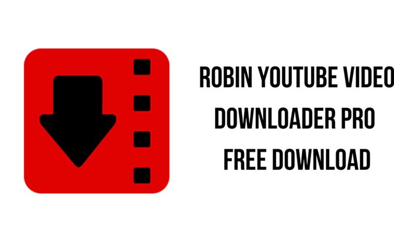 Robin YouTube Video Downloader Pro
